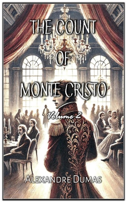 The Count of Monte Cristo: Volume 2