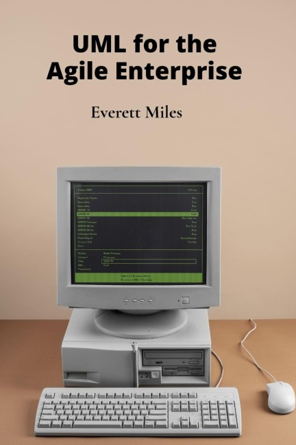 UML for the Agile Enterprise: Accelerating Software Development Through Flexible Processes and Adaptive Planning