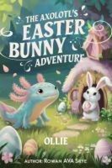 The Axolotls Easter Bunny Adventure