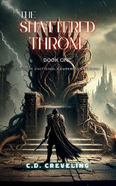 The Shattered Throne, Book One: An Empire Shattered. A Darkness Awakened.