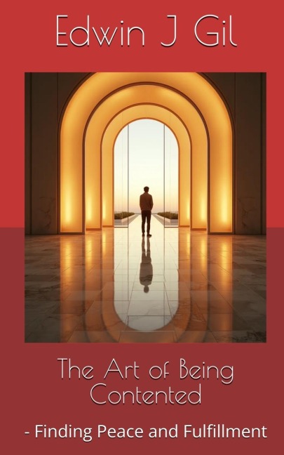 The Art of Being Contented: Finding Peace and Fulfillment
