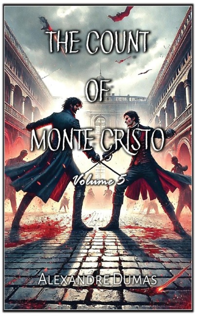 The Count of Monte Cristo: Volume 5