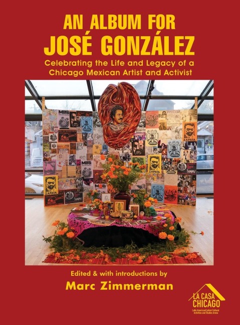 An Album for José González: Celebrating The Life and Legacy of a Chicago Mexican Artist and Activist