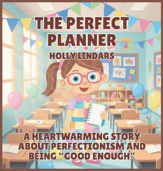 The Perfect Planner: A Heartwarming Story About Perfectionism and Being Good Enough