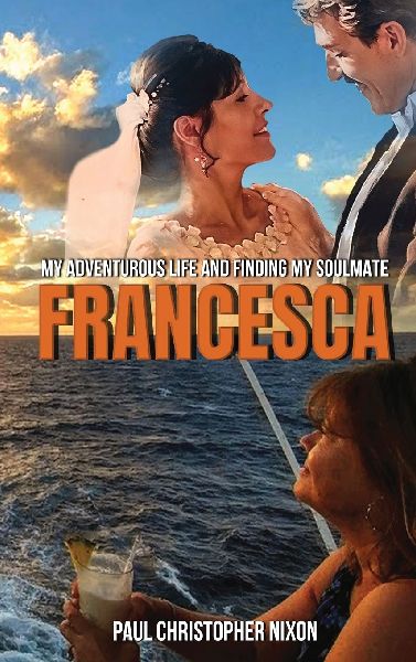 FRANCESCA: MY ADVENTUROUS LIFE AND FINDING MY SOULMATE