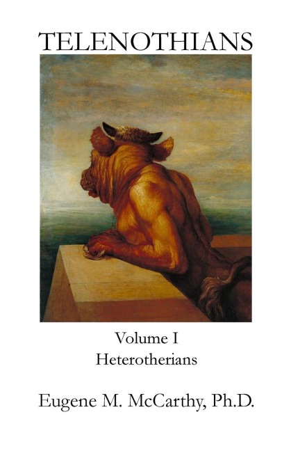 TELENOTHIANS An Inquiry into the Limits of Hybridization: Volume I Heterotherians