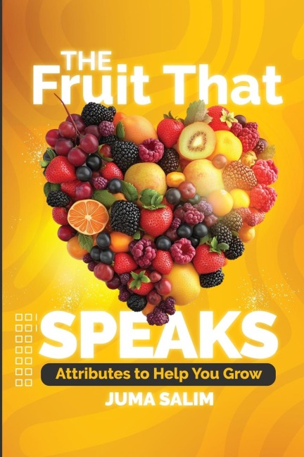 The Fruit That Speaks: Attributes to Help You Grow