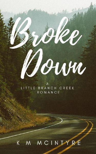 Broke Down: A Little Branch Creek Romance