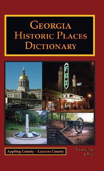 Georgia Historic Places Dictionary - Volume 1