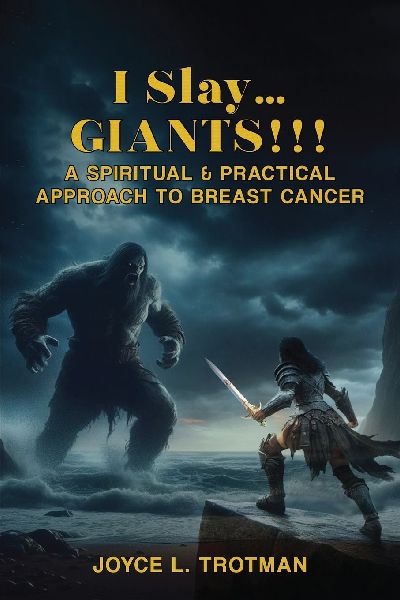 I SLAY... GIANTS!!!: A SPIRITUAL & PRACTICAL APPROACH TO BREAST CANCER