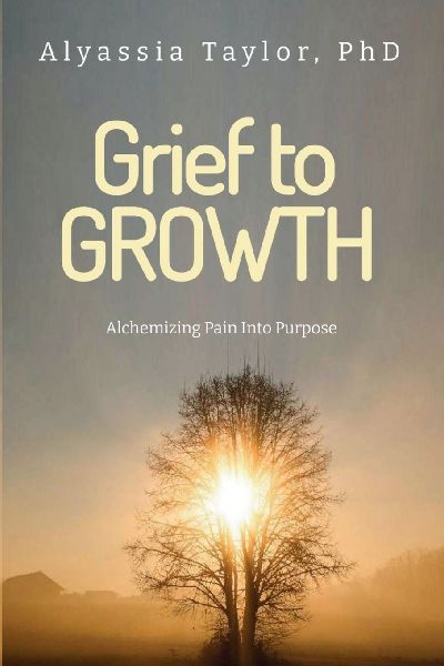 Grief to Growth: Alchemizing Pain into Purpose