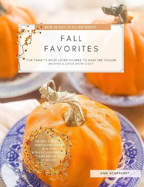 Fall Favorites: Our familys most loved recipes to help make the cooler months a little more cozy