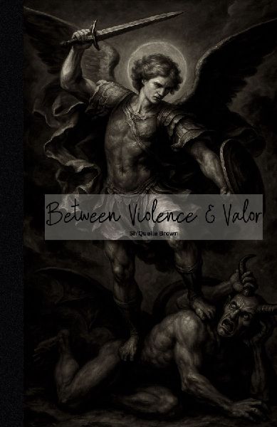 Between Violence & Valor