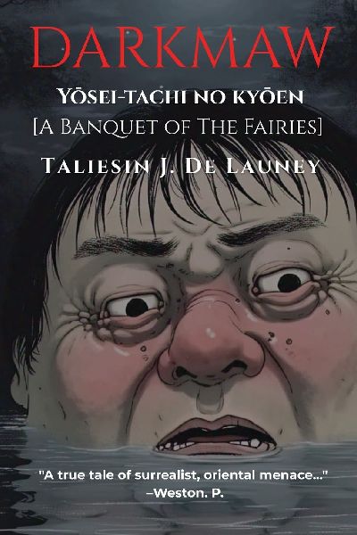 Darkmaw: Y&#333;sei-tachi no ky&#333;en [A Banquete of the Fairies.]