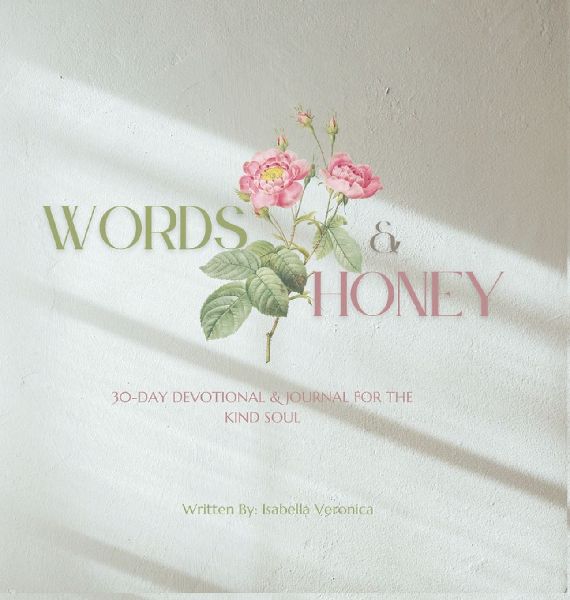 Words & Honey: 30-Day Devotional and Journal for the Kind Soul.