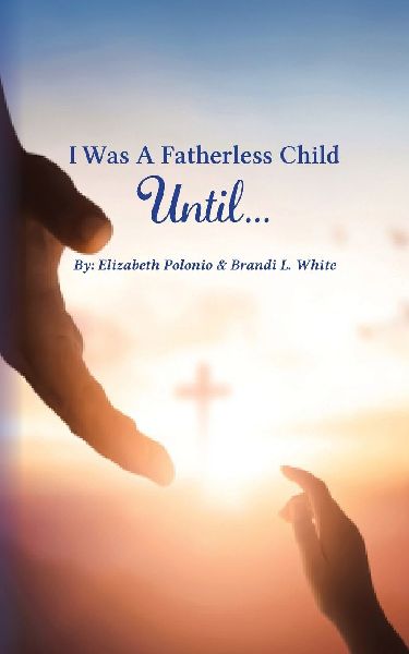 I Was A Fatherless Child Until...