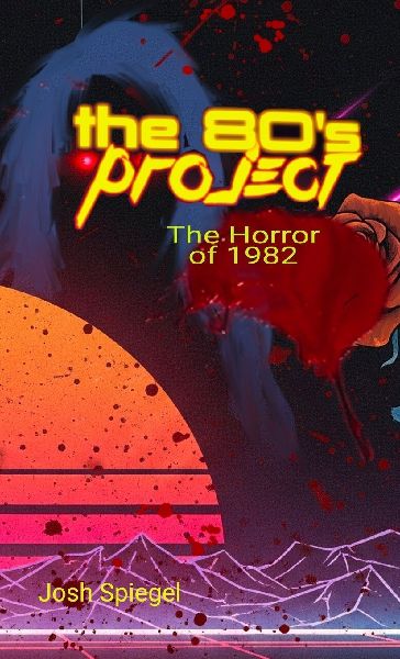 The 80s Project: The Horror of 1982