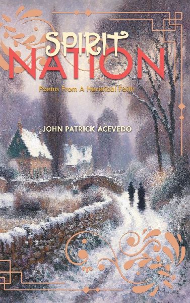 SPIRIT NATION: Poems From A Heretical Faith