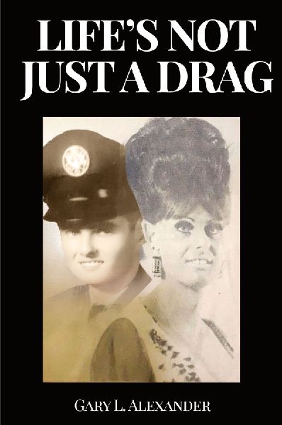 Lifes Not Just A Drag