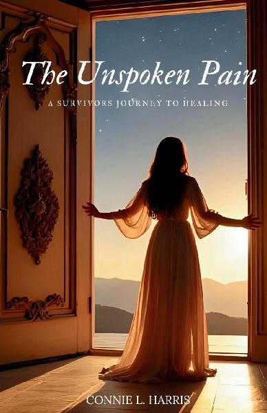 The Unspoken Pain: A Survivors Journey To Healing