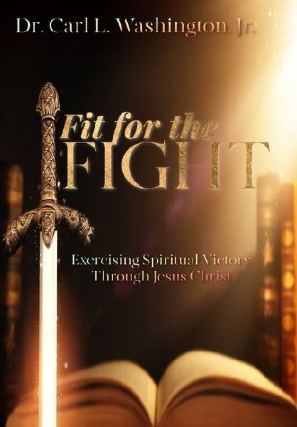 Fit for the FIGHT: Exercising Spiritual Victory Through Jesus Christ