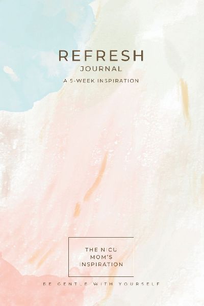 The NICU Mom's Inspiration - Refresh Journal: The NICU Mom's - Refresh Journal