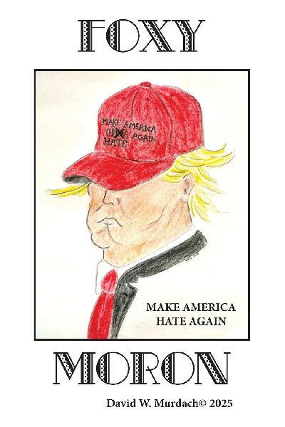 Foxy Moron: Make America Hate Again