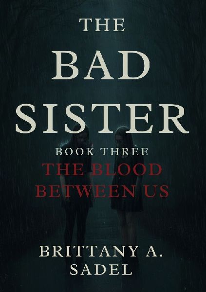 The Bad Sister: The Blood Between Us