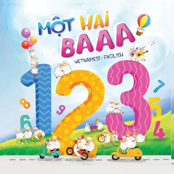 Mot Hai Baaa: a Vietnamese-English bilingual childrens book: A counting book for baby, toddlers, children & kids