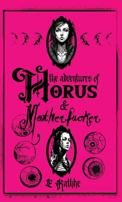 The Adventures of Horus & Motherfucker