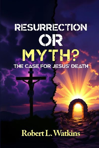 Resurrection or Myth?: The Case for Jesus Death