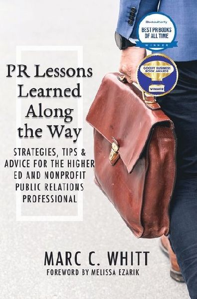 PR Lessons Learned Along the Way: Strategies, Tips & Advice for the Higher Ed and Nonprofit Public Relations Professional
