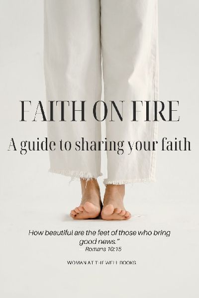 Faith on Fire: Sharing Christ with Boldness and Love