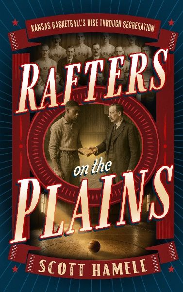 Rafters in the Plains: Kansas Basketball's Rise Through Segregation