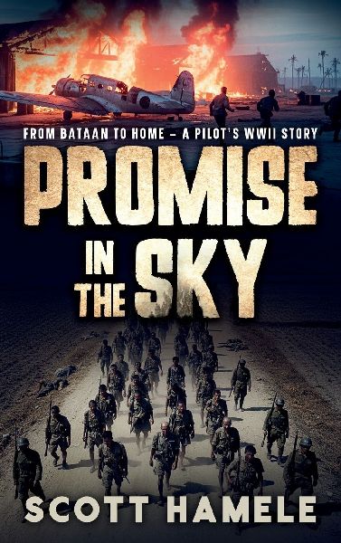 Promise in the Sky: From Bataan to Home - A Pilot's WWII Story