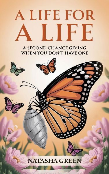 A Life for a Life: A Second Chance Giving When You Dont Have One