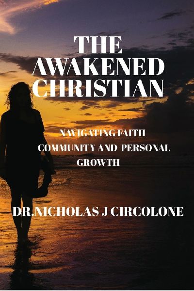 The Awakened Christian: "Navigating Faith, Community, and Personal Growth"