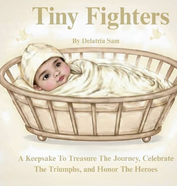 Tiny Fighters: A Keepsake To Treasure The Journey, Celebrate The Triumphs, and Honor The Heroes