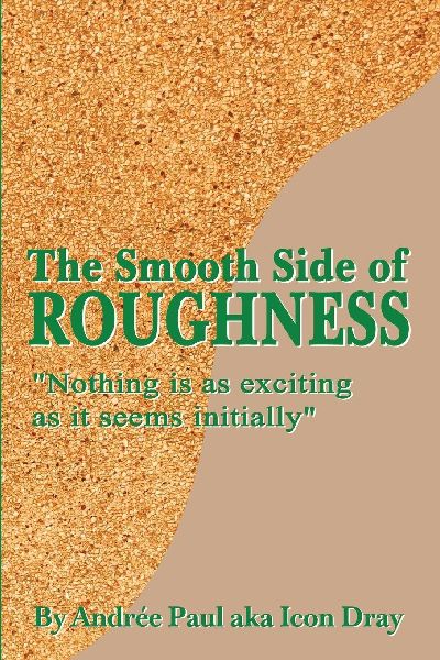 The Smooth Side of Roughness: Nothing is as exciting as it seems initially ( Volume I )