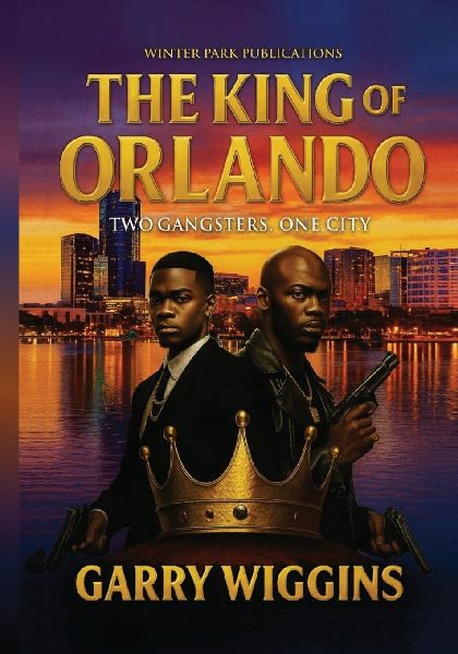 THE KING OF ORLANDO: TWO GANGSTERS, ONE CITY