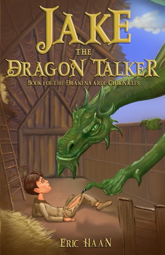 Jake the Dragon Talker Book 1 of the Drakenaarde Chronicles