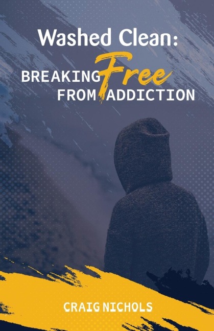 WASHED CLEAN: BREAKING FREE FROM ADDICTION