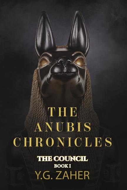 The Anubis Chronicles: The Council: Book One Volume 1