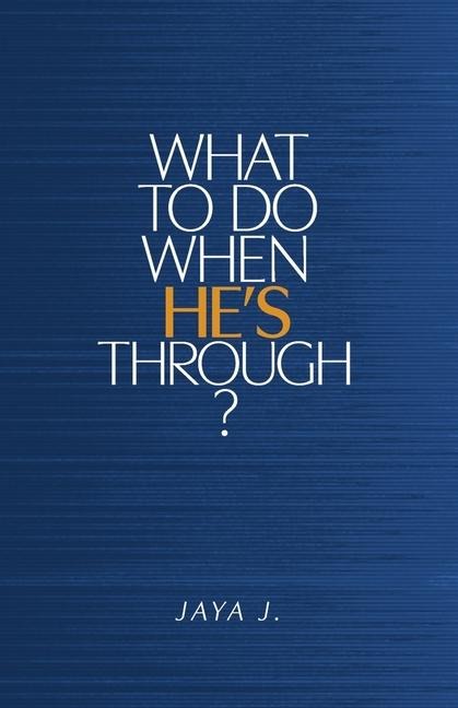 What to Do When Hes Through?: Volume 1