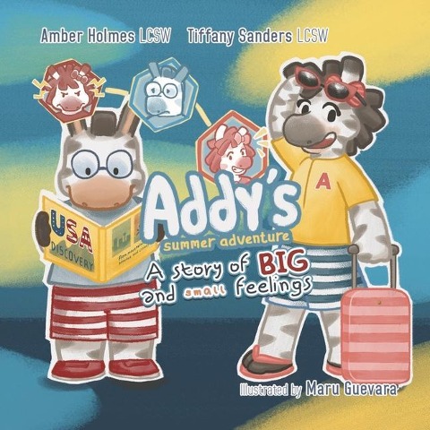 Addys Summer Adventure: A Story of Big and Small Feelings