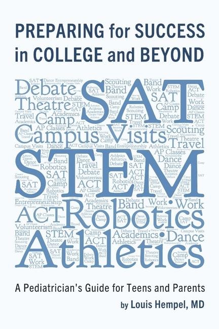 Preparing for Success in College and Beyond: A Pediatricians Guide for Teens and Parents