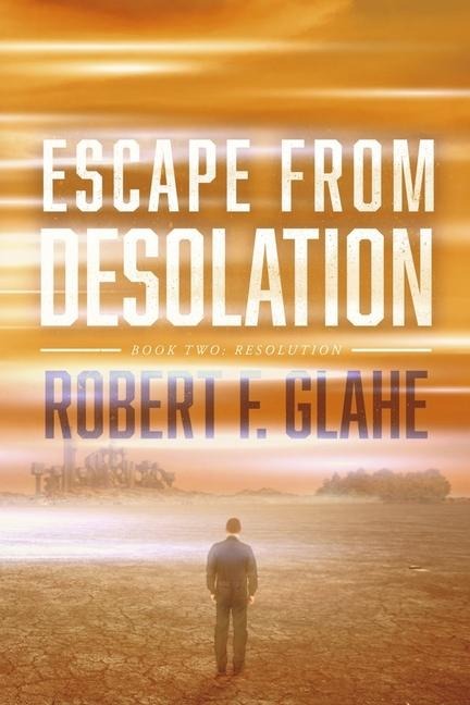 Escape from Desolation: Book Two: Resolution Volume 2