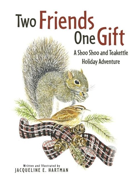 Two Friends, One Gift: A Shoo Shoo and Teakettle Holiday Adventure (Book 2)
