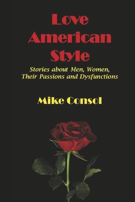Love American Style: Stories about Men, Women, Their Passions and Dysfunctions