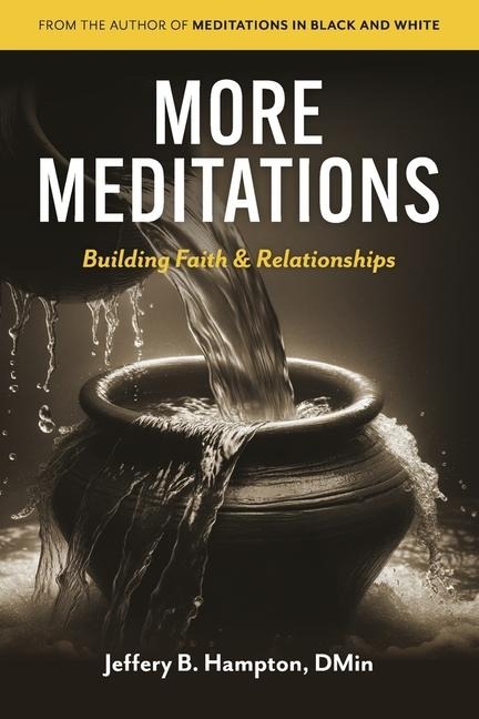More Meditations: Building Faith & Relationships
